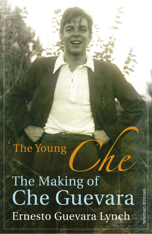 The Young Che: Memories of Che Guevara [Paperback] Lynch, Ernesto Guevara