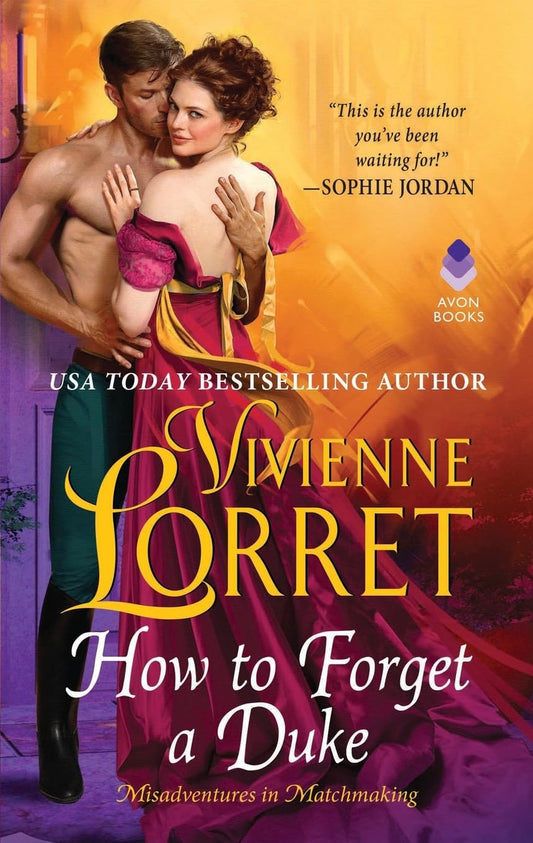 How To Forget A Duke: 1 [Mass Market Paperback] Lorret, Vivienne