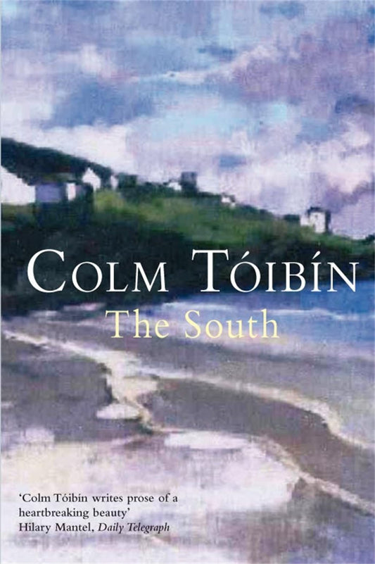 The South [Paperback] Toibin, Colm