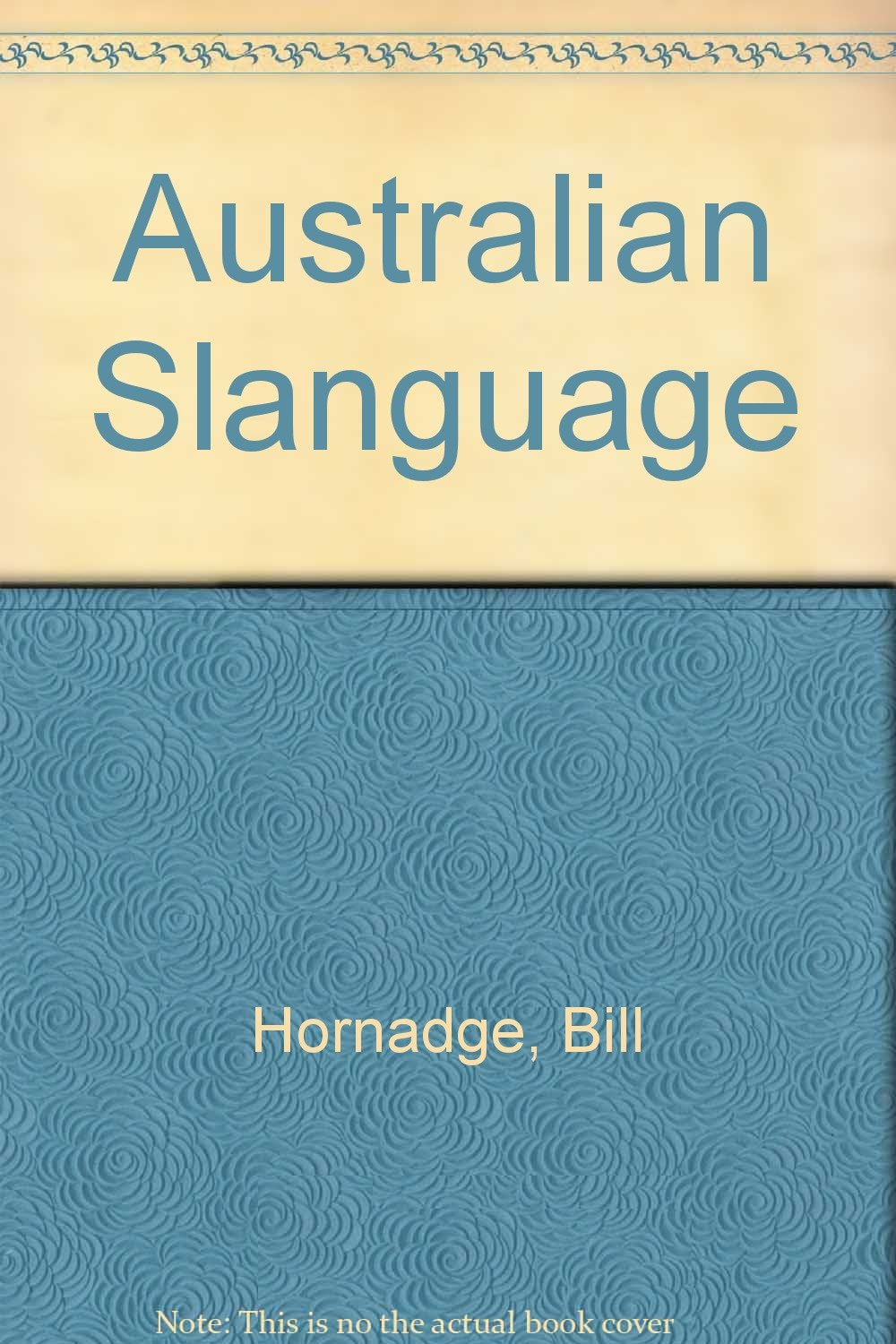 Australian Slanguage Hornadge, Bill