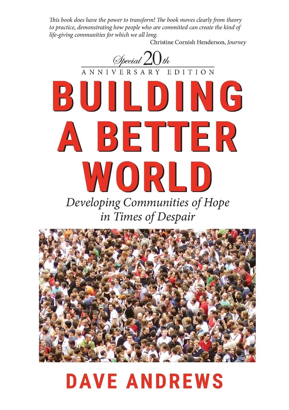 Building a Better World: Developing Communities of Hope in Times of Despair [Paperback] Andrews, Dave
