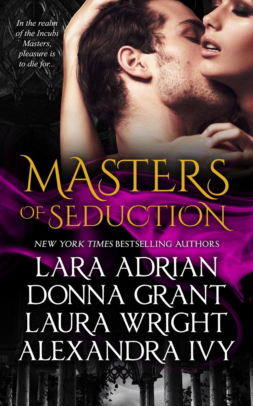 Masters of Seduction: Books 1-4 [Paperback] Grant, Donna; Wright, Laura and Ivy, Alexandra