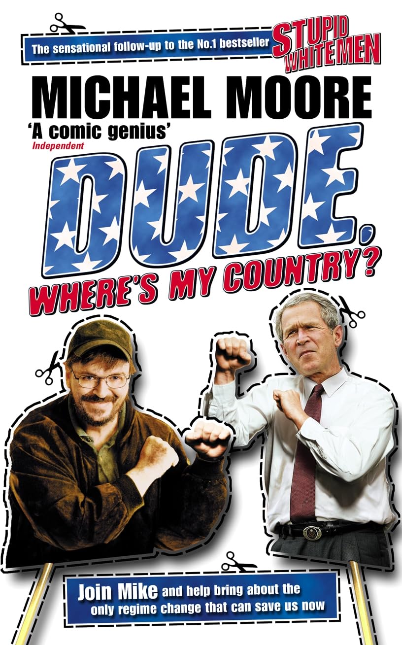Dude, Where's My Country? (bush Wacked) Moore Michael