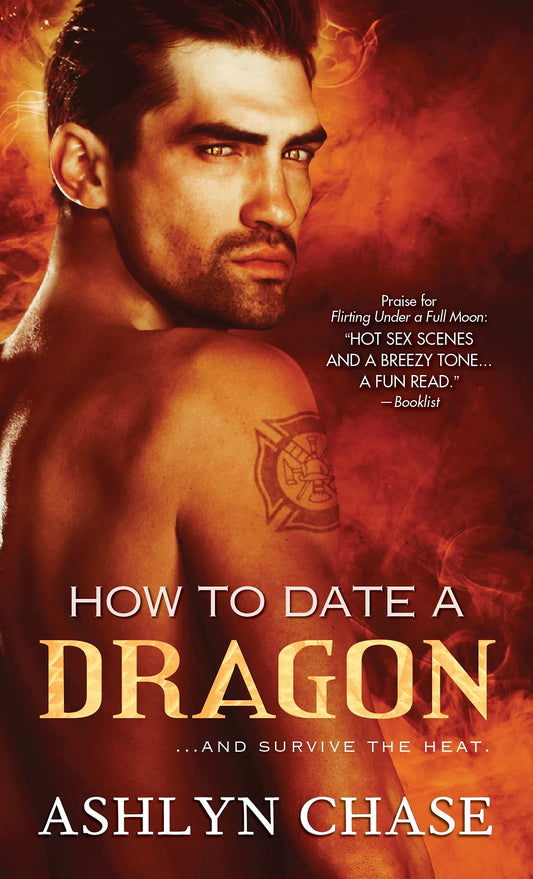 How to Date a Dragon [Mass Market Paperback] Chase, Ashlyn