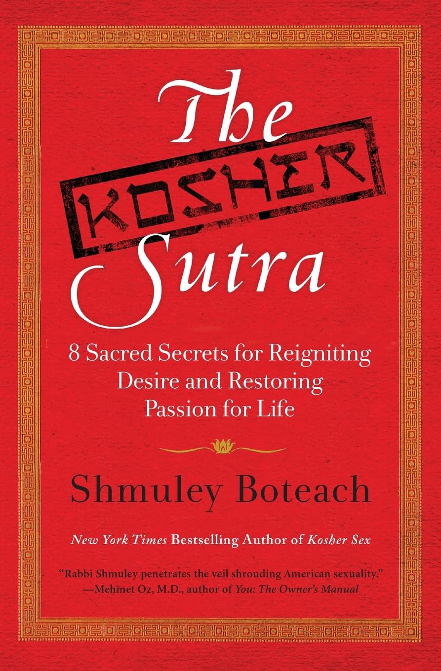 The Kosher Sutra: Eight Sacred Secrets for Reigniting Desire and Restori ng Passion for Life [Paperback] Boteach, Shmuley