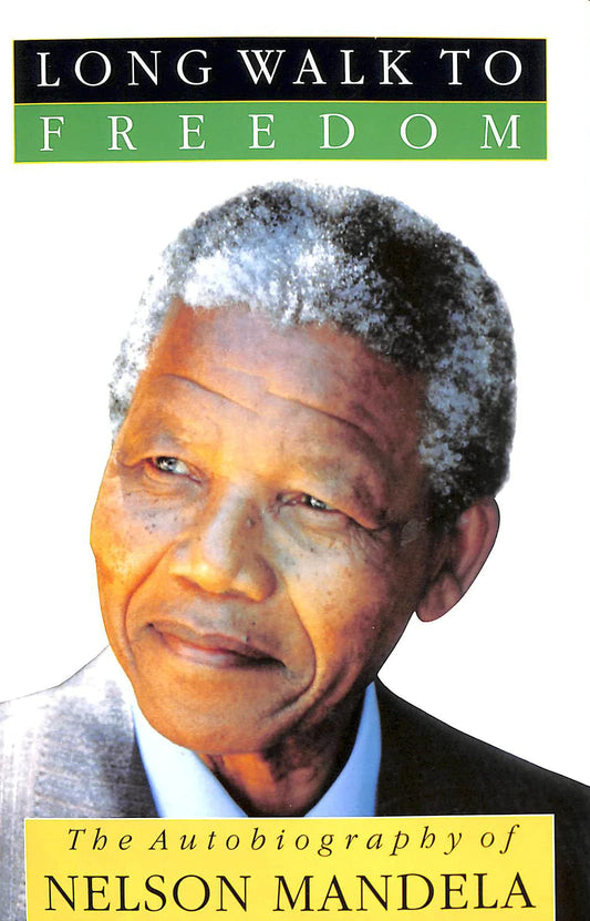 Long Walk To Freedom Mandela, Nelson