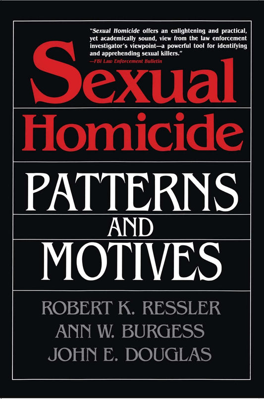 Sexual Homicide: Patterns and Motives [Paperback] Douglas, John E.