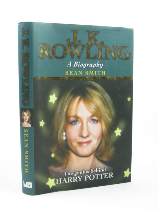 J.K.Rowling: A Biography - The Genius Behind Harry Potter Smith, Sean