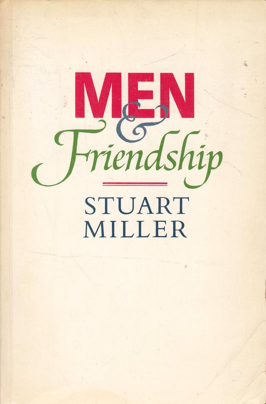 Men and Friendship Miller, Stuart