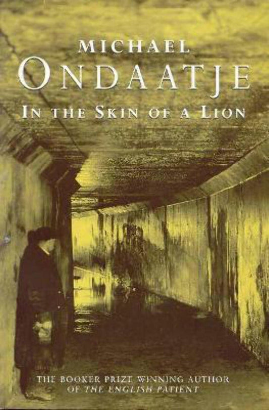 In the Skin of a Lion Ondaatje, Michael