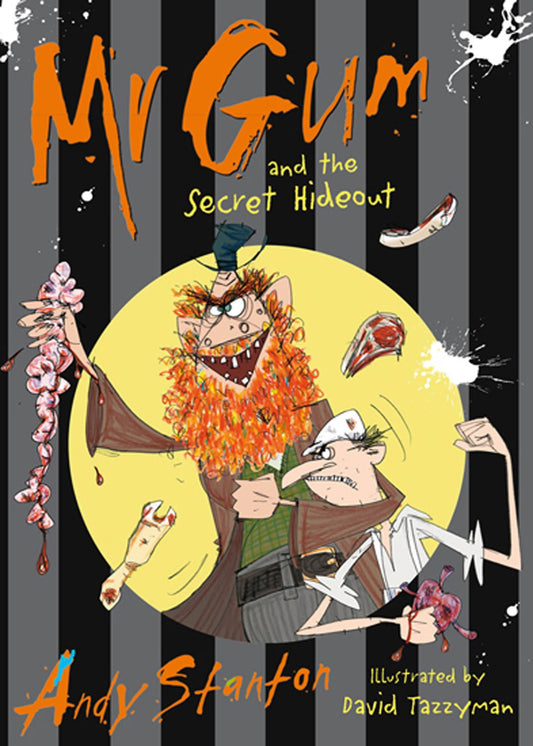 Mr Gum and the Secret Hideout Stanton, Andy and Tazzyman, David