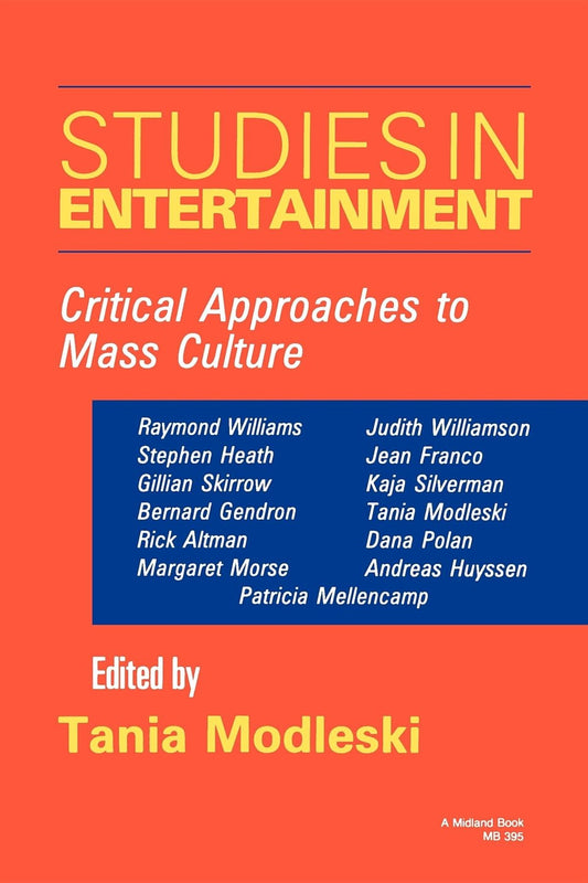 Studies in Entertainment: Critical Approaches to Mass Culture [Paperback] Modleski, Tani