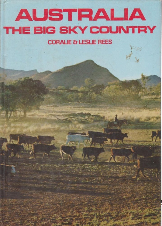 Australia: The Big Sky Country [Hardcover] Coralie & Leslie Rees