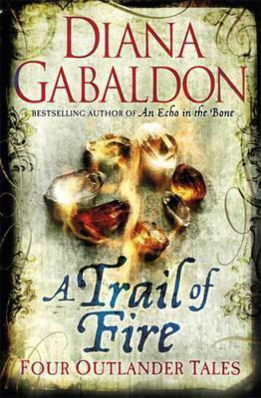 A Trail of Fire Gabaldon, Diana