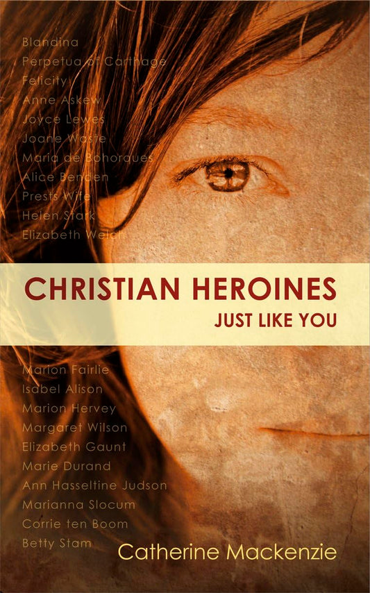 Christian Heroines: Just Like You [Paperback] MacKenzie, Catherine