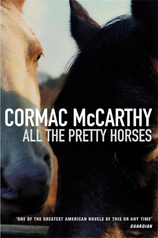 All the Pretty Horses: v.1 McCarthy, Cormac