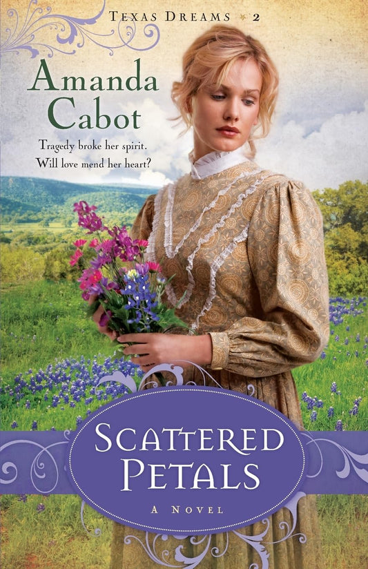 Scattered Petals: A Novel (Texas Dreams): 2 [Paperback] Cabot, Amanda