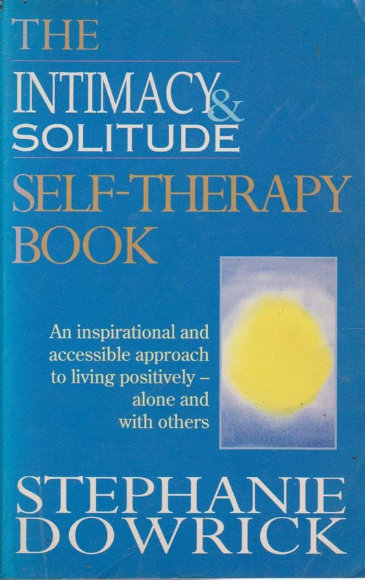 The Intimacy & Solitude Self Therapy Book [Paperback] Dowrick, Stephanie