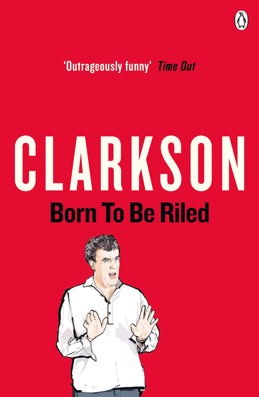 Born to be Riled [Paperback] Clarkson, Jeremy
