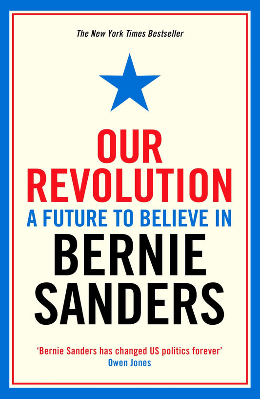 Our Revolution: A Future to Believe in [Paperback] Sanders, Bernie