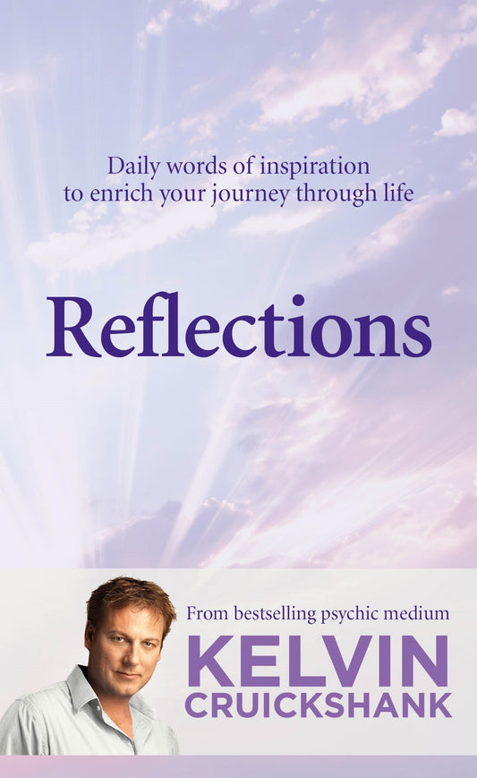 Reflections: Daily words of inspiration to enrich your journey through life [Paperback] Cruickshank, Kelvin
