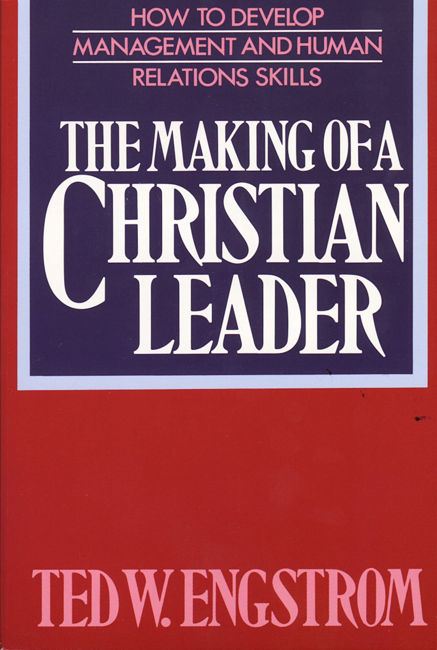 The Making of a Christian Leader [Paperback] Engstrom, Ted and Juroe, David J