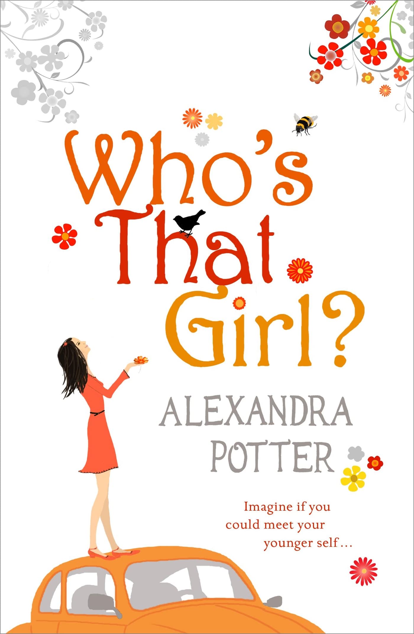 Who's That Girl?: A funny and enchanting romcom from the author of CONFESSIONS OF A FORTY-SOMETHING F##K UP! [Paperback] Potter, Alexandra