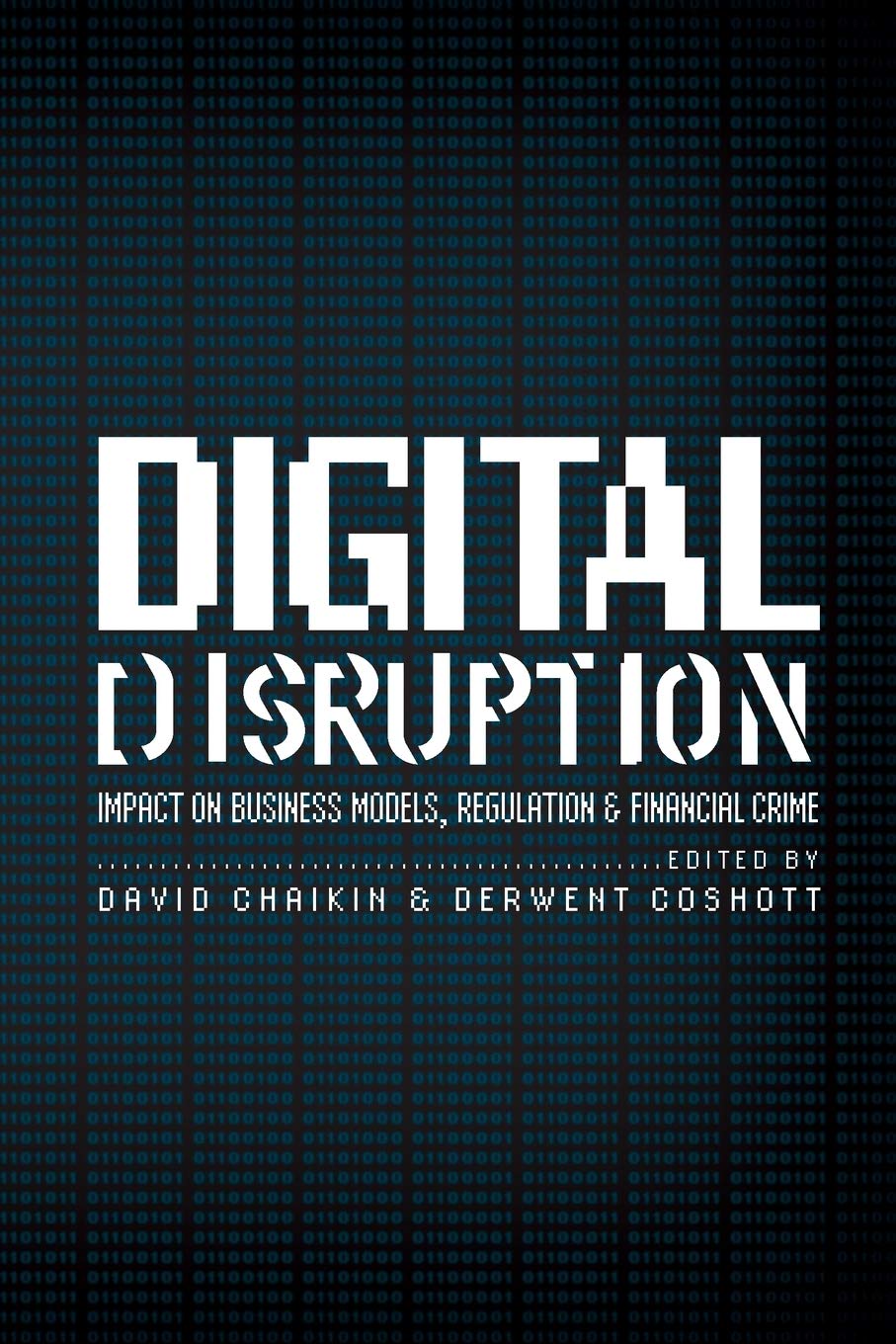 Digital Disruption: Impact on Business Models, Regulation & Financial Crime