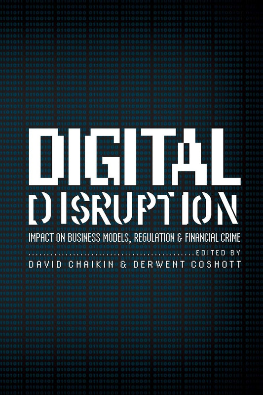 Digital Disruption: Impact on Business Models, Regulation & Financial Crime
