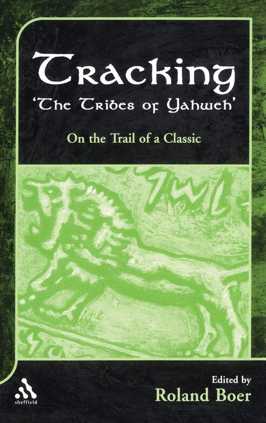 Tracking 'The Tribes of Yahweh': On the Trail of a Classic: On the Trail of a Classic: 351 [Hardcover] Boer, Roland
