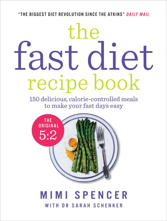 The Fast Diet Recipe Book: 150 delicious, calorie-controlled meals to make your fasting days easy [Paperback] Spencer, Mimi
