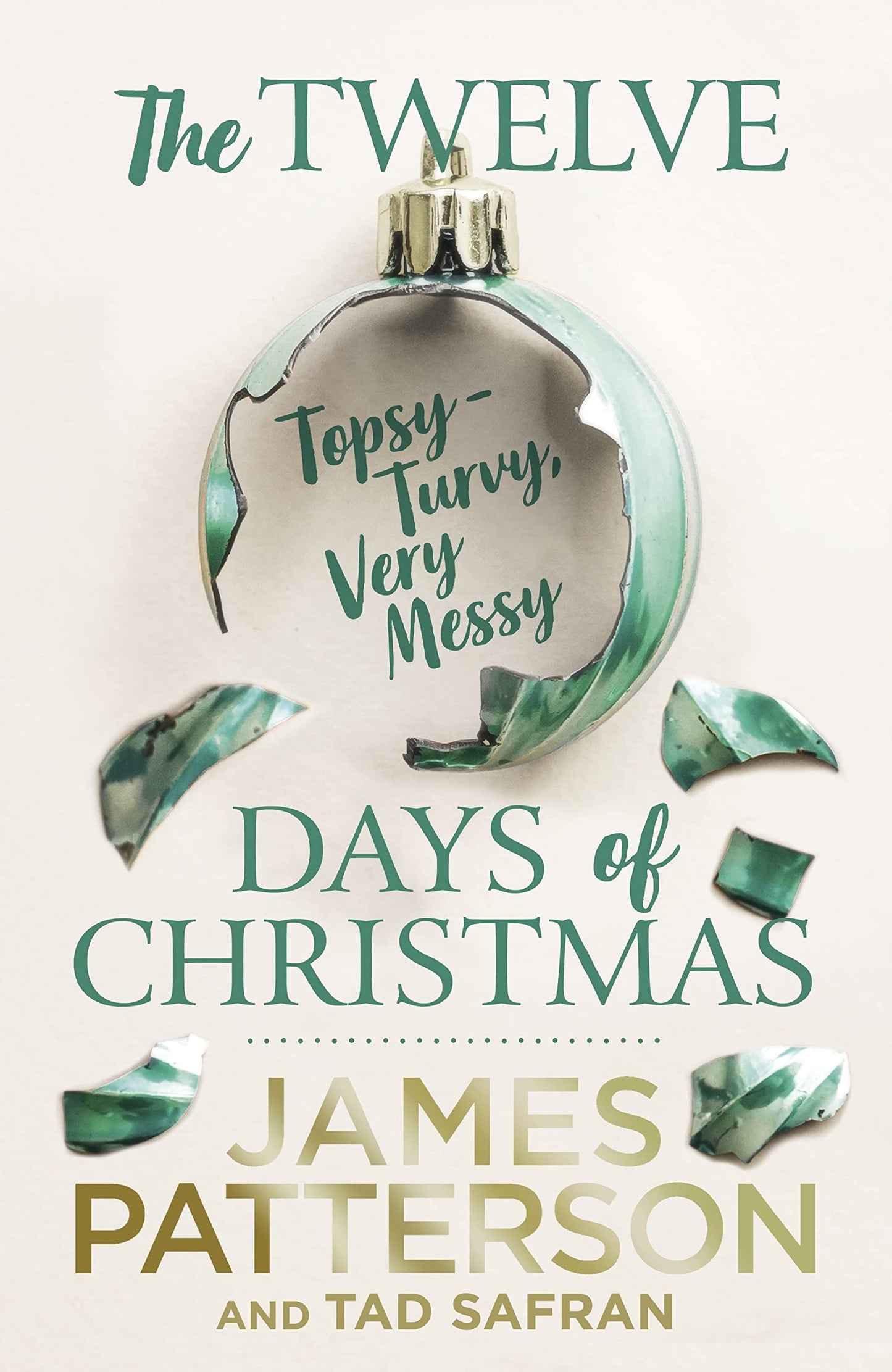 The Twelve Topsy-Turvy, Very Messy Days of Christmas: A funny and heartwarming festive story from the No. 1 bestselling author [Paperback] Patterson, James