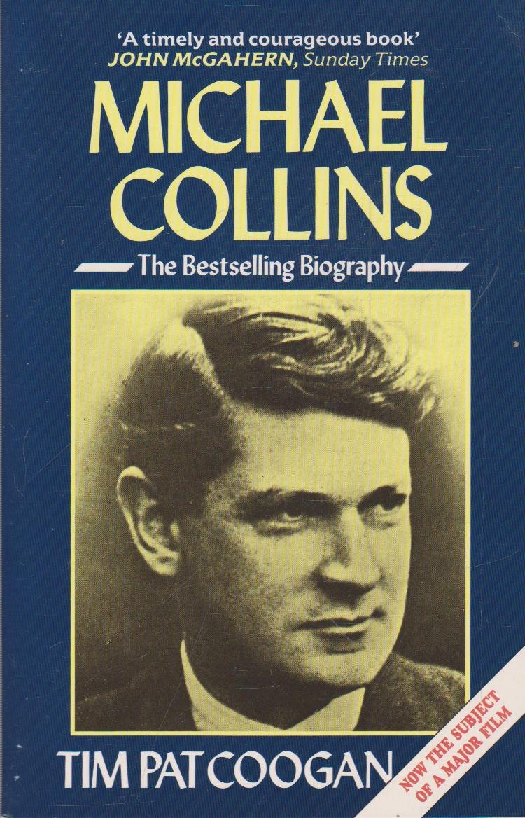 Michael Collins: A Biography [Paperback] Coogan, Tim Pat