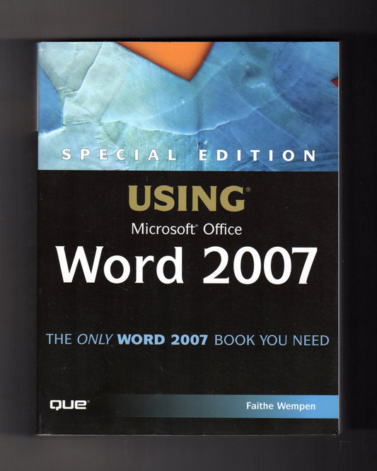 Special Edition Using Microsoft Office Word 2007 Wempen, Faithe