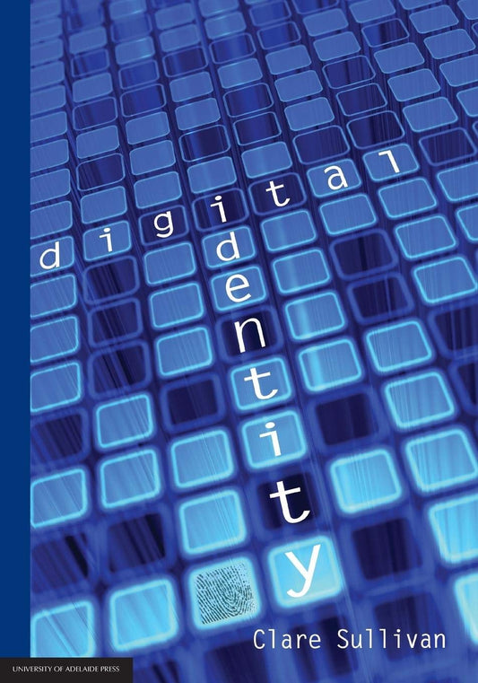 Digital Identity: An Emergent Legal Concept [Paperback] Sullivan, Clare