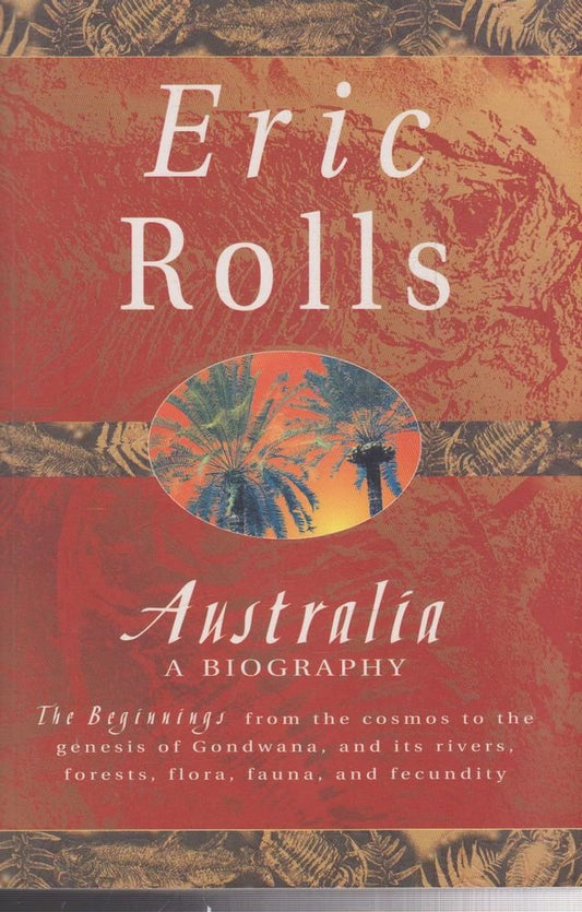 Australia: a Biography, the Beginnings Vol.1