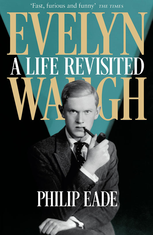 Evelyn Waugh: A Life Revisited [Paperback] Eade, Philip