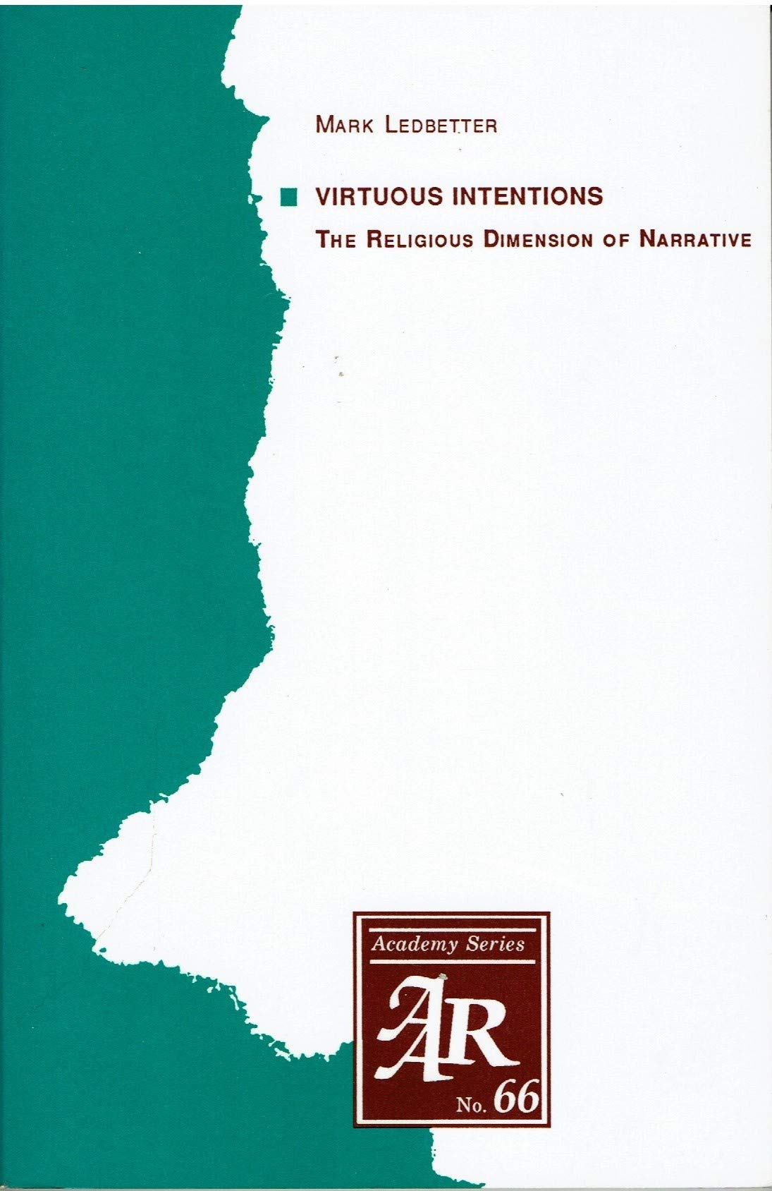 Virtuous Intentions: The Relgious Dimension of Narrative Ledbetter, Mark