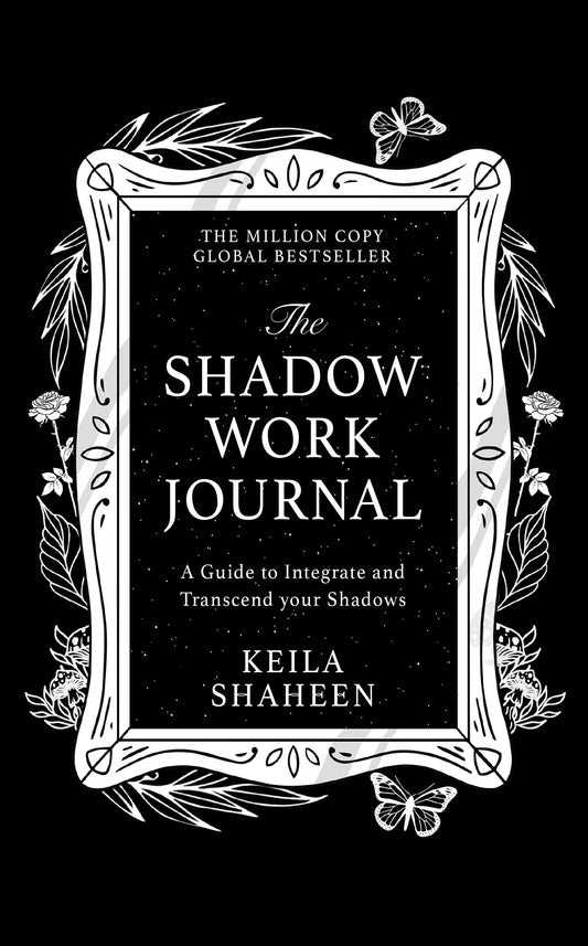 The Shadow Work Journal: The bestselling TikTok global self-help sensation to guide and empower you to improve your mental health and wellbeing Shaheen, Keila