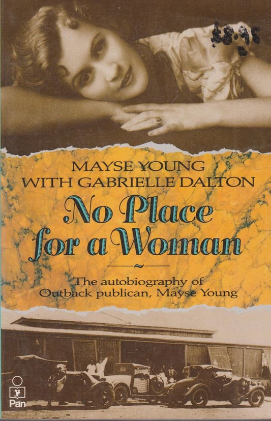 No place for a woman: The autobiography of outback publican, Mayse Young [Paperback]