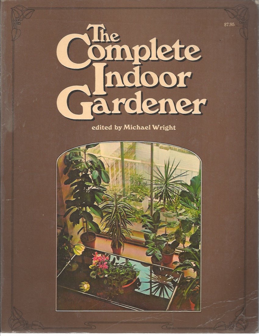 Complete Indoor Gardener Wright, Michael