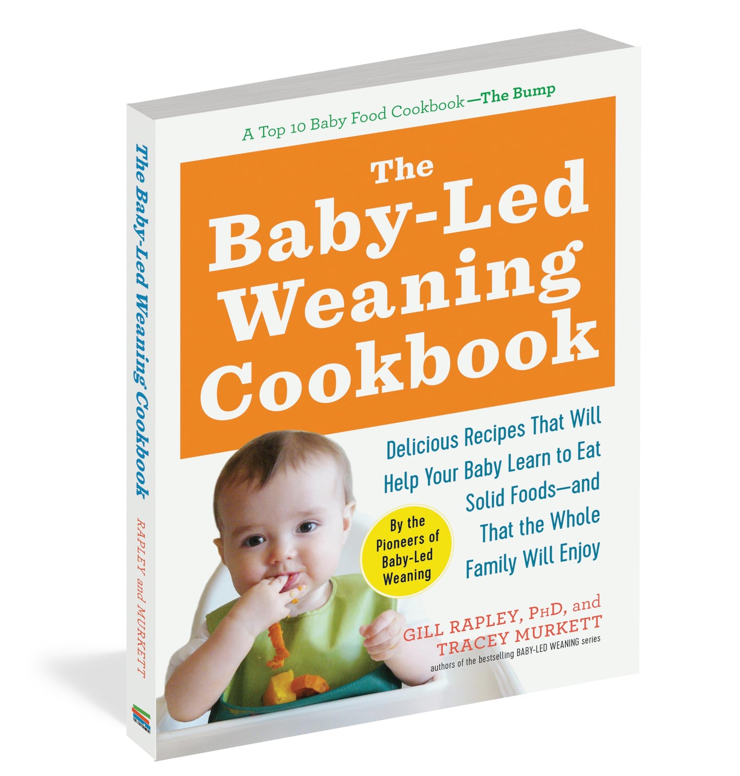The Baby-Led Weaning Cookbook: Delicious Recipes That Will Help Your Baby Learn to Eat Solid Foods--And That the Whole Family Will Enjoy [Paperback] Murkett, Tracey and Rapley, Gill