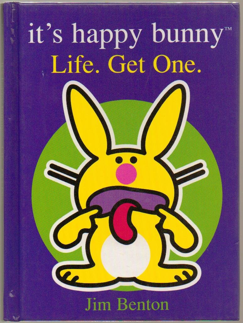 It's Happy Bunny: Life. Get One. Benton,Jim