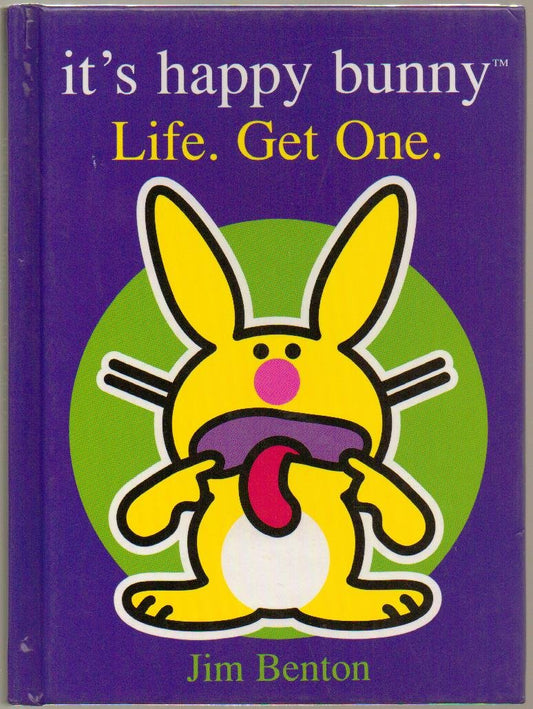 It's Happy Bunny: Life. Get One. Benton,Jim