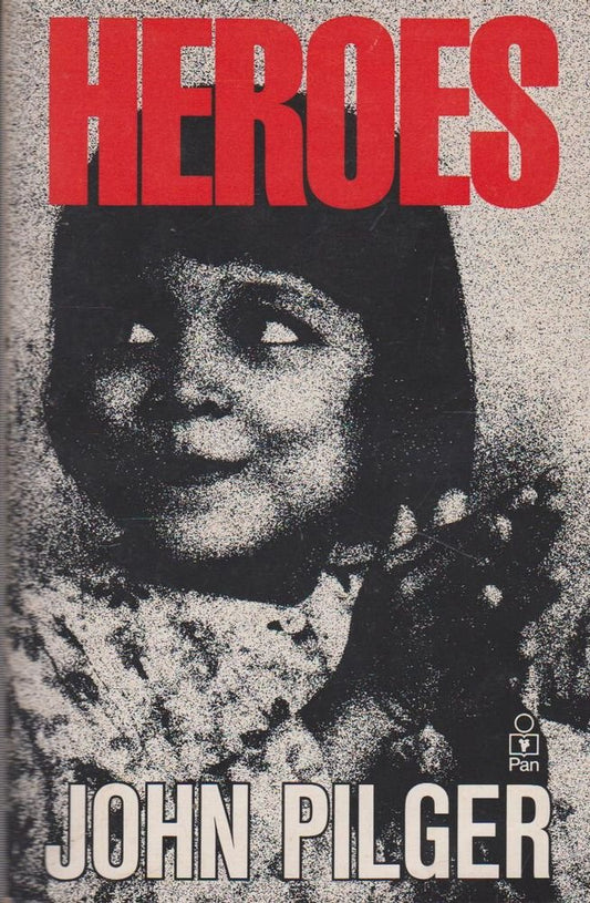 Heroes Pb [Paperback] Pilger, John