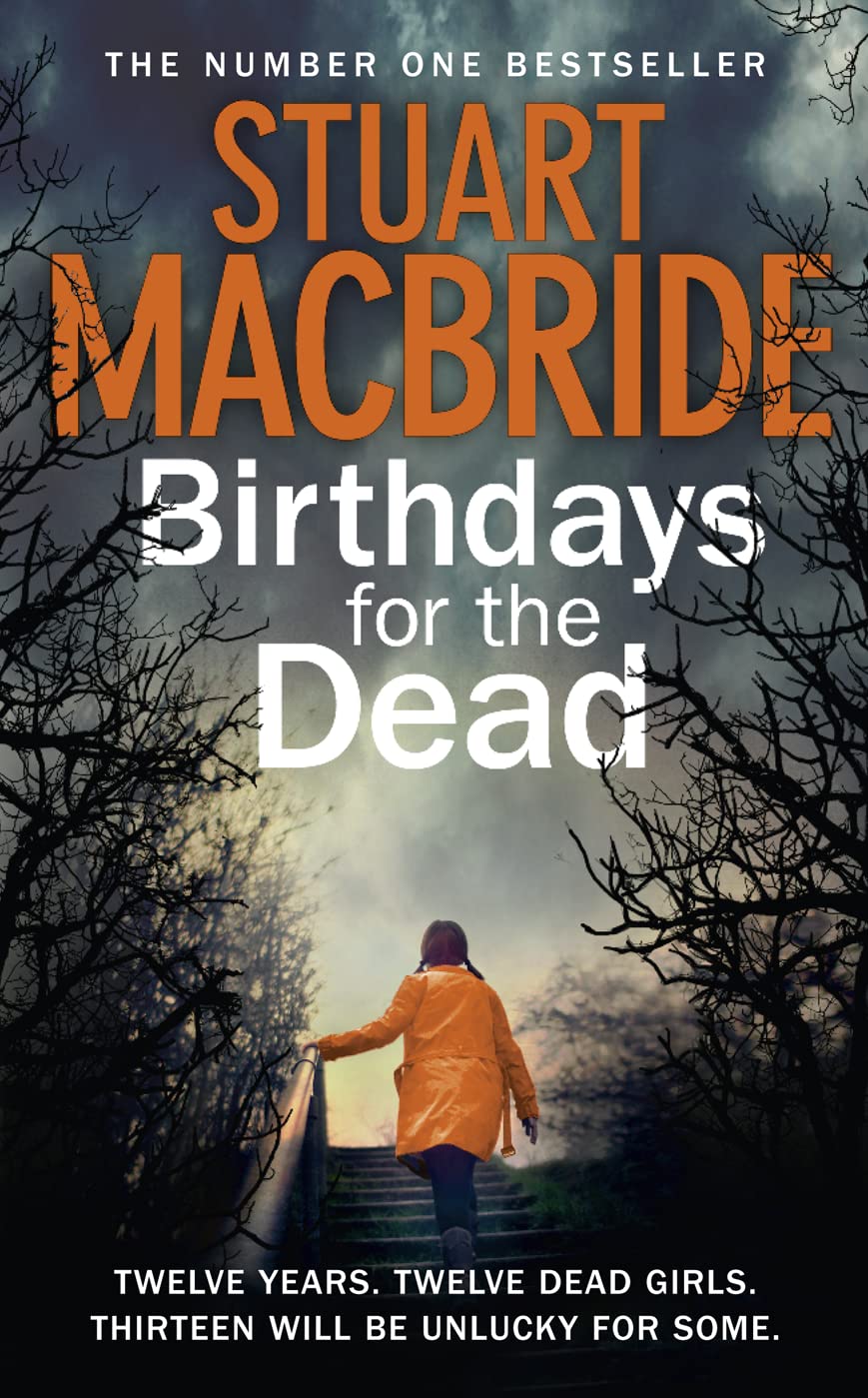 Birthdays for the Dead: The gripping No. 1 Sunday Times bestselling crime thriller that will have you on the edge of your seat! MacBride, Stuart