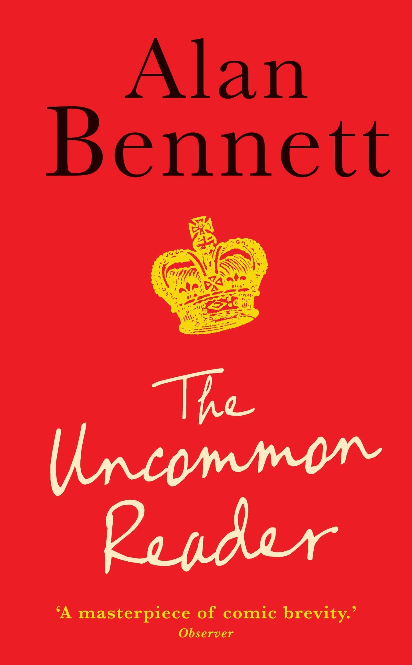 The Uncommon Reader: Alan Bennett's classic story about the Queen [Paperback] Bennett, Alan