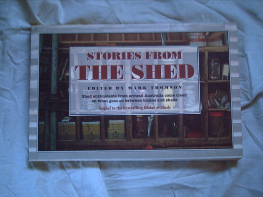 Stories from the Shed [Paperback] Mark Thomson [Editor]
