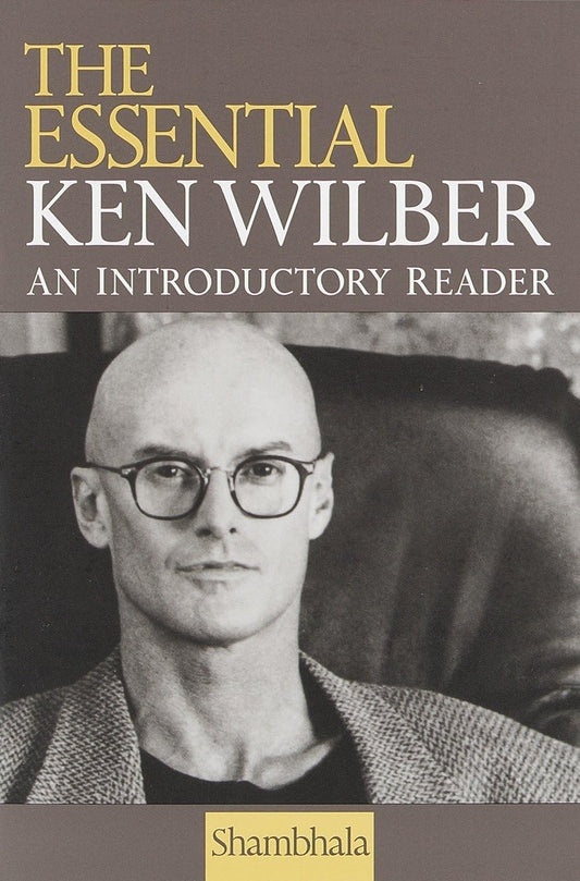 The Essential Ken Wilber: An Introductory Reader [Paperback] Wilber, Ken