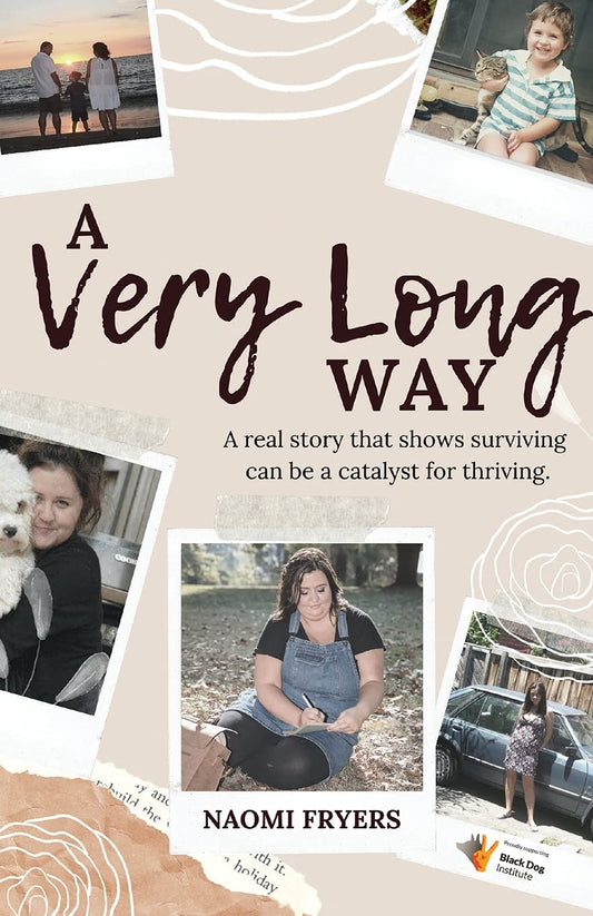 A Very Long Way: A Real Story Which Shows Surviving Can be a Catalyst for Thriving [Paperback] FRYERS, NAOMI
